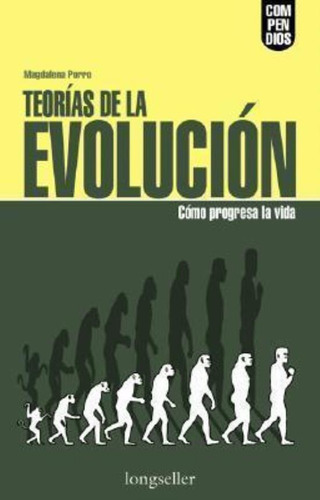 Teorias De La Evolucion. Como Progresa La Vida, De Porro, Magdalena. Editorial Longseller, Tapa Tapa Blanda En Español