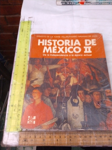 Historia De México 2 De La Independencia De La Época Actual