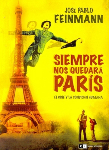 Siempre Nos Quedará París - José Pablo Feinmann