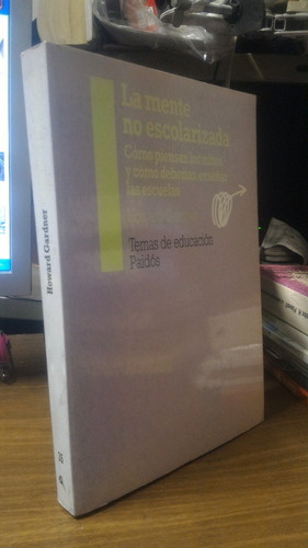 La Mente No Escolarizada - Howard Gardner