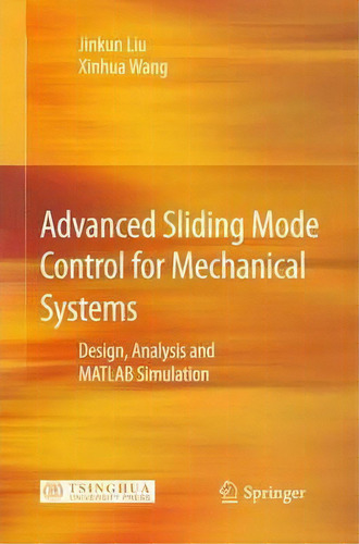 Advanced Sliding Mode Control For Mechanical Systems, De Jinkun Liu. Editorial Springer Verlag Berlin Heidelberg Gmbh Co Kg, Tapa Dura En Inglés