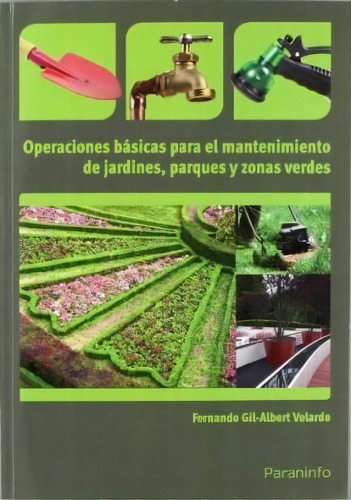 Operaciones Basicas Para El Mantenimiento De Jardines Parques Y Zonas Verde, De Fernando Gil. Editorial Paraninfo, Tapa Blanda, Edición 2014 En Español