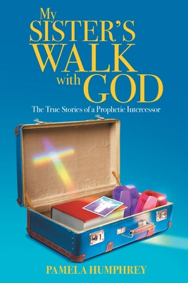 Libro My Sister's Walk With God: The True Stories Of A Pr...