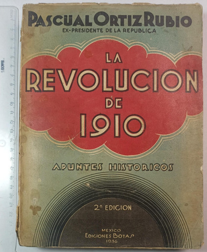 La Revolución De 1910, Pascual Ortiz Rubio