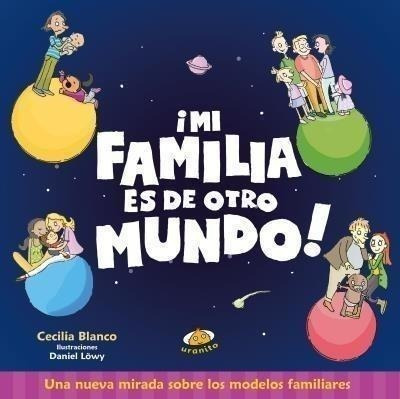 Libro: ¡mi Familia Es De Otro Mundo!. Vv.aa.. Uranito