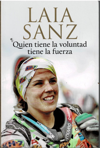 Quien Tiene La Voluntad Tiene La Fuerza -  Sanz, Laia - Rba