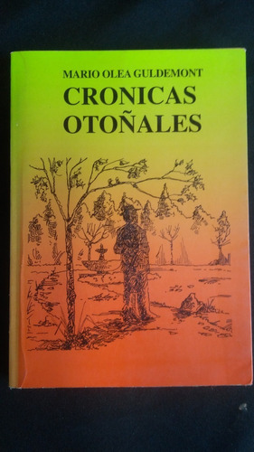 Crónicas Otoñales - Mario Olea Guldemont. 1995