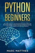 Comprar Libro Python For Beginners : The Crash Course To Learn Pr...