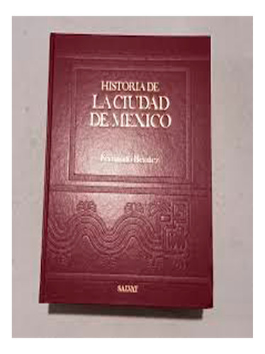 Fernando Benítez - Historia De La Ciudad De México Tomo Num2