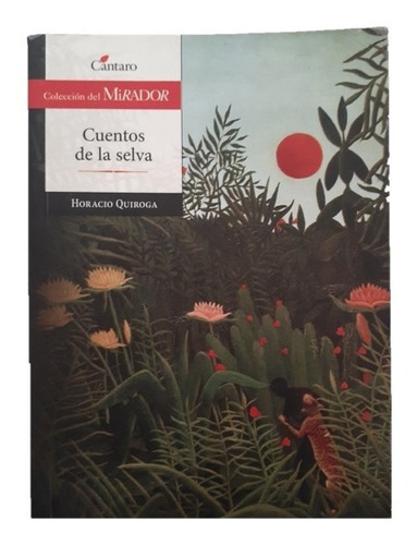 Libro Cuentos De La Selva - Horacio Quiroga - Ed. Cántaro