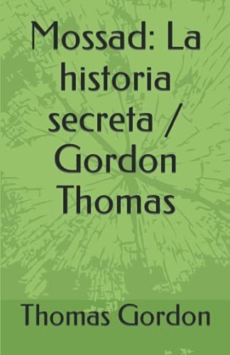 Libro : Mossad La Historia Secreta Gordon Thomas - Gordon, 