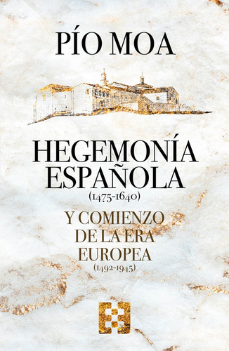 Hegemonía Española Y Comienzo De La Era Europea, De Pío Moa. Editorial Ediciones Encuentro, Tapa Blanda En Español, 2022