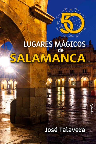 Libro 50 Lugares Magicos De Salamanca - Ayllon Talavera, ...