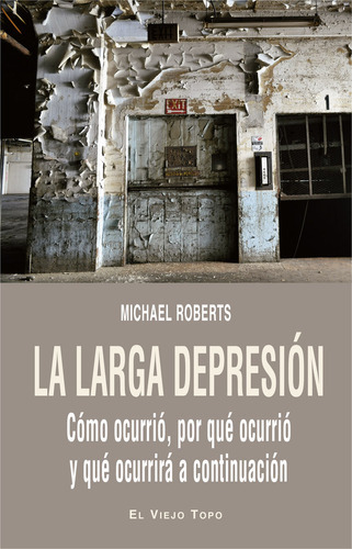 La Larga Depresiãâ³n, De Roberts, Michael. Editorial El Viejo Topo, Tapa Blanda En Español