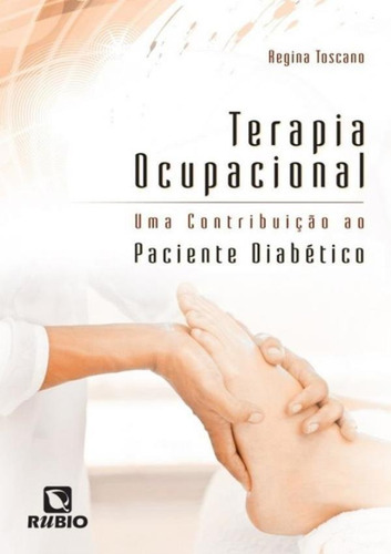 Terapia Ocupacional - Uma Contribuicao Ao Paciente Diabetico, De Toscano, Regina. Editora Rubio, Capa Brochura, Edição 1 Em Português