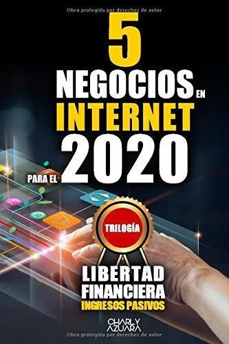 5 Negocios En Internet Para El 2020 Trilogia (edicion En Esp