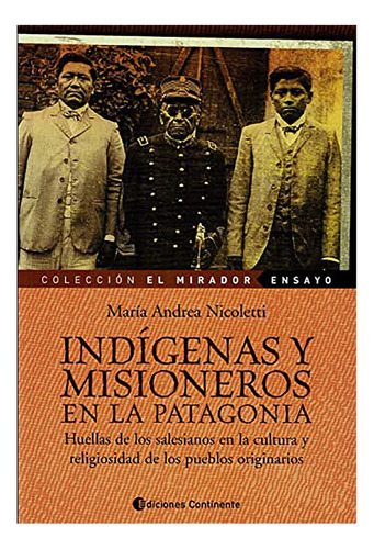 Indigenas Y Misioneros En La Patagonia - Continente - #c