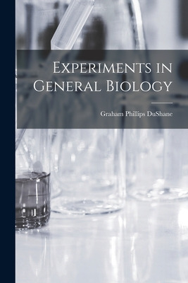 Libro Experiments In General Biology - Dushane, Graham Ph...