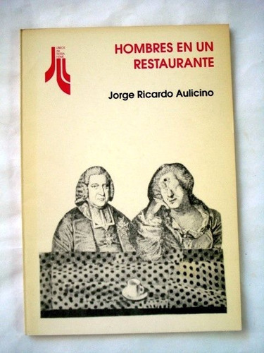 Jorge Aulicino, Hombres En Un Restaurante - Firmado - L32