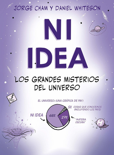 Ni Idea. Los Grandes Misterios Del Universo Nuevo