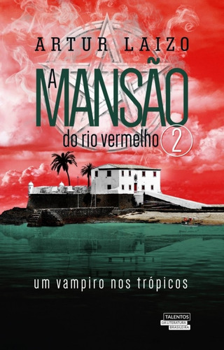 A mansão do rio vermelho: Um vampiro nos trópicos, de Laizo, Artur. Série A mansão do rio vermelho (2), vol. 2. Novo Século Editora e Distribuidora Ltda., capa mole em português, 2018