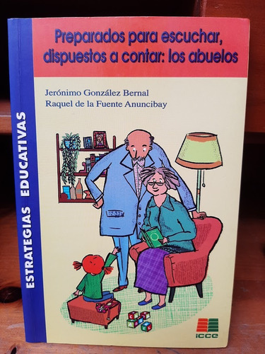 Preparados Para Escuchar, Dispuestos A Contar: Los Abuelos.