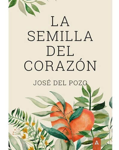 Libro La Semilla Del Corazon