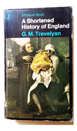 A Shortened History Of England - G. Trevelyan - Penguin 1972