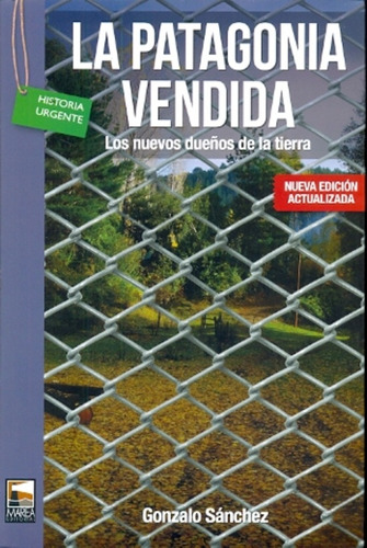 La Patagonia Vendida - Gonzalo Sanchez
