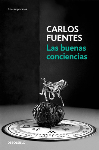 Las buenas conciencias, de Fuentes, Carlos. Serie Contemporánea Editorial Debolsillo, tapa blanda en español, 2016