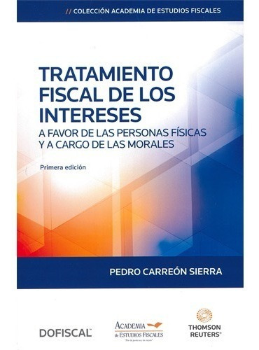 Tratamiento Fiscal De Los Intereses, De Carreón Sierra, Pedro., Vol. N/a. Editorial Dofiscal Thomson Reuters, Tapa Dura En Español, 2022