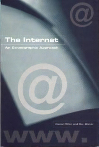 The Internet, De Daniel Miller. Editorial Bloomsbury Publishing Plc, Tapa Blanda En Inglés