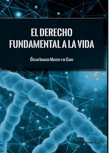 El Derecho Fundamental A La Vida - Mateos Y De Cabo, Ã¿sc...