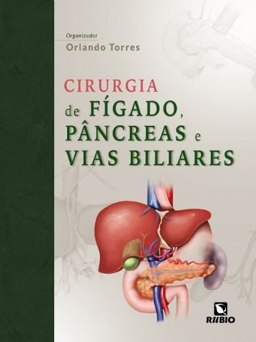 Cirurgia De Fígado, Pâncreas E Vias Biliares, De Orlando Jorge Martins Torres. Editora Rubio, Capa Dura, Edição 1 Em Português, 2019
