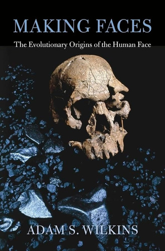 Libro: Making Faces: The Evolutionary Origins Of The Human F