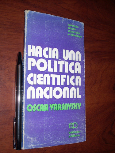 Hacia Una Política Científica Nacional Oscar Varsavsky Ed. P