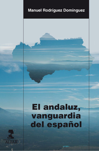 Andaluz, Vanguardia Del Español,el - Rodriguez Dominguez...