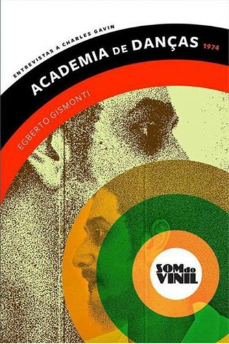 Academia De Danças - Egberto Gismonti: Som Do Vinil: Entrevistas A Charles Gavin, De Gavin, Charles. Editora Imã Editorial, Capa Mole Em Português