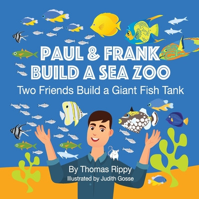 Libro Paul And Frank Build A Sea Zoo: Two Friends Build A...