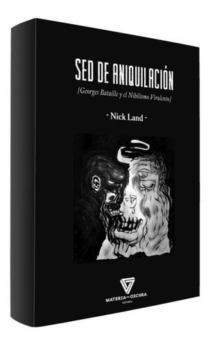 Sed De Aniquilacion. Nick Land. Materia Oscura