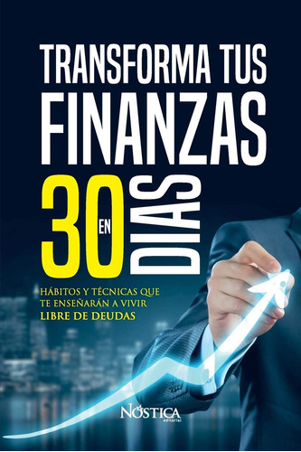 Book Transforma Tus Finanzas En 30 Días: Hábitos Y Técnicas