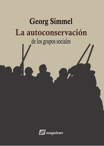 Autoconservacion De Los Grupos Sociales,la - Simmel, Georg