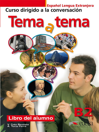 Tema a tema B2 - Libro del alumno - Curso de conversacion, de Bautista, V. Coto. Editorial Edelsa (Anaya), capa mole em espanhol, 2011