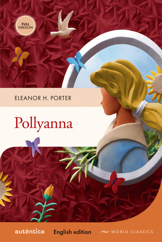 Pollyanna (English edition – Full version), de Eleanor H. Porter. Editora Autêntica, capa mole em inglês