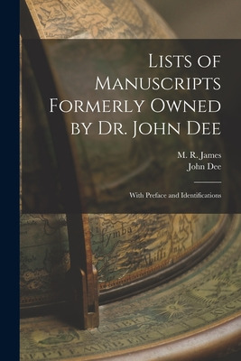 Libro Lists Of Manuscripts Formerly Owned By Dr. John Dee...