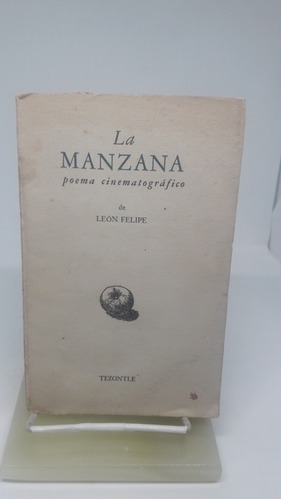 La Manzana, Poema Cinematográfico, León Felipe 1° Edición 