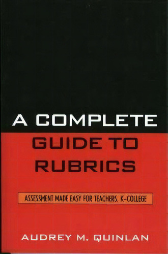 A Complete Guide To Rubrics, De Audrey M. Quinlan. Editorial Rowman Littlefield, Tapa Blanda En Inglés