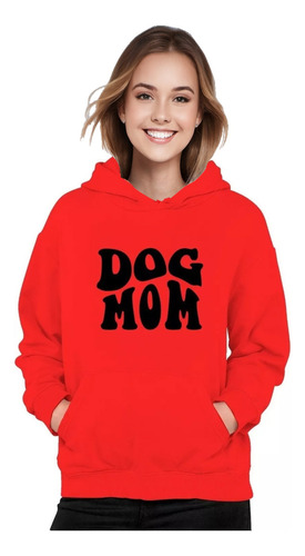 Poleron Estampado Dog Mom Perro Perrito Mama Frase  Mujer Dia De La Madre