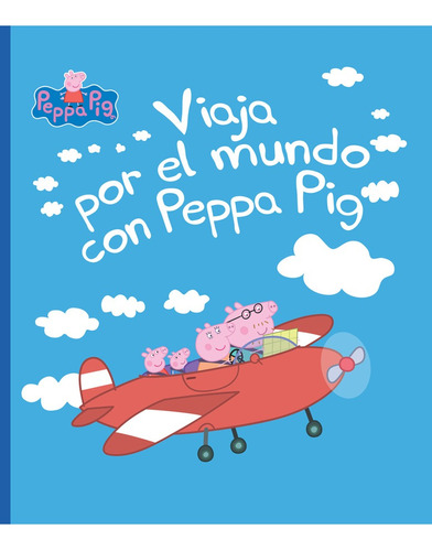 Peppa Pig Un Cuento Viaja Por El Mundo Con Peppa - Altea