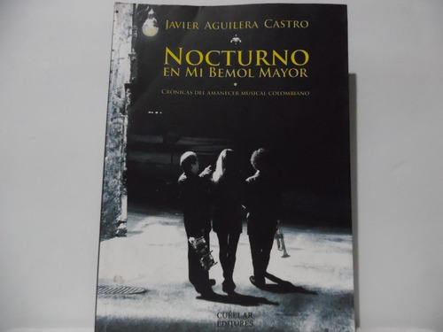 Nocturno En Mi Bemol Mayor/ Javier Aguilera Castro/ Cuéllar